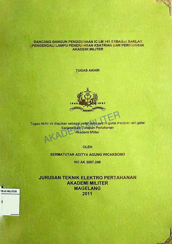 RANCANG BANGUN PENGGUNAAN IC LM 741 SEBAGAI SAKLAR PENGENDALI LAMPU PENERANGAN KSATRIA DAN PERUMAHAN AKADEMI MILITER